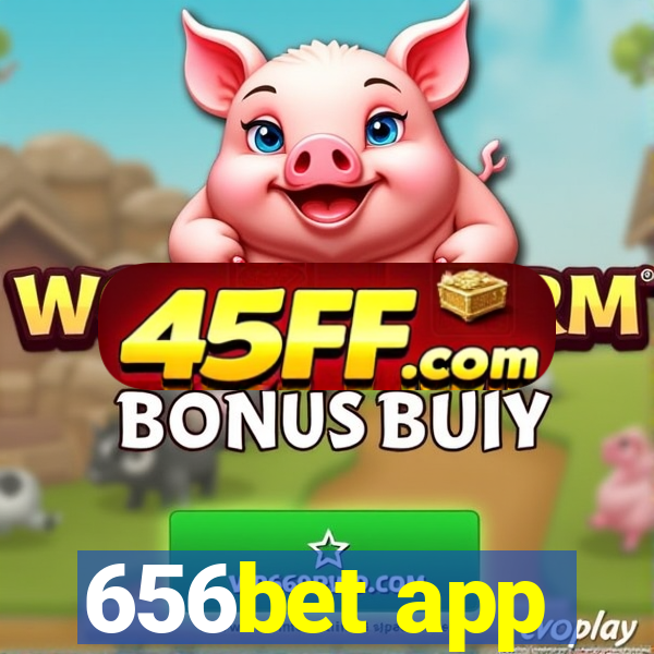 656bet app
